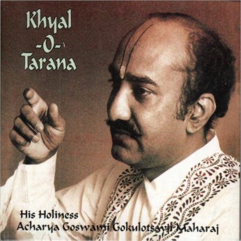 Khayal O Tarana CD - H H A Goswami Gokulotsavji Maharaj - FREE SHIPPING