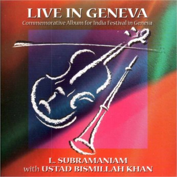 Live in Geneva CD - Dr. L. Subramaniam & Ustad Bismillah Khan - FREE SHIPPING